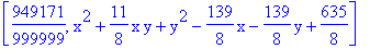 [949171/999999, x^2+11/8*x*y+y^2-139/8*x-139/8*y+635/8]